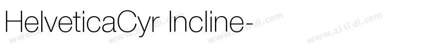 HelveticaCyr Incline字体转换 HelveticaCyr Incline字体转换